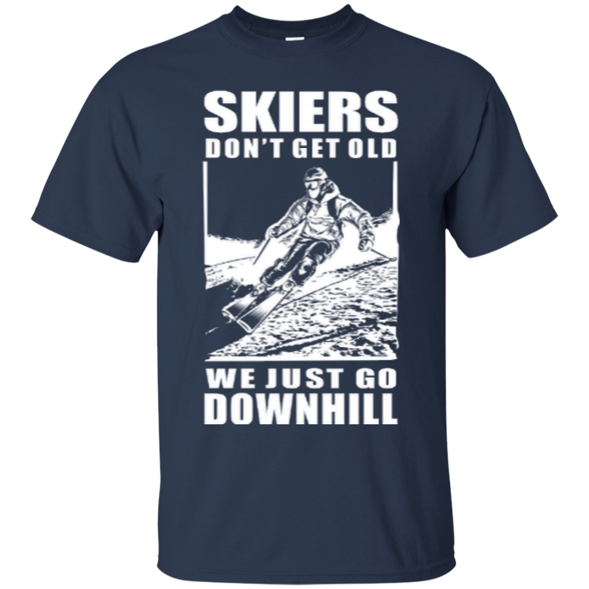 Skiers Dont&#39; Get Old We Just Go Downhill Tees - Powderaddicts