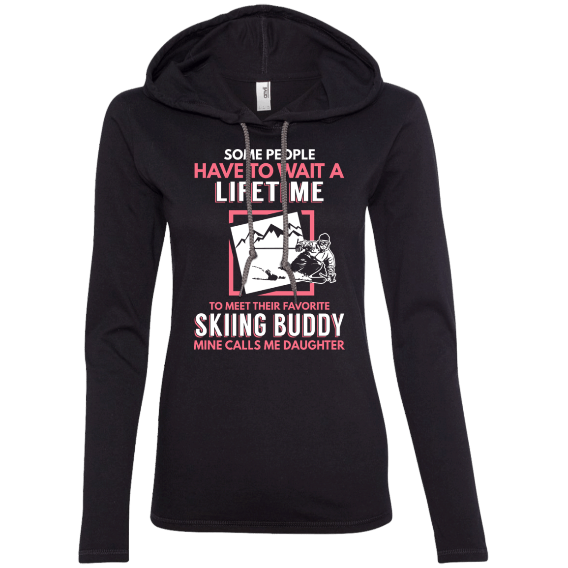 Skiing Buddy Mine Calls Me Daughter Hoodies - Powderaddicts