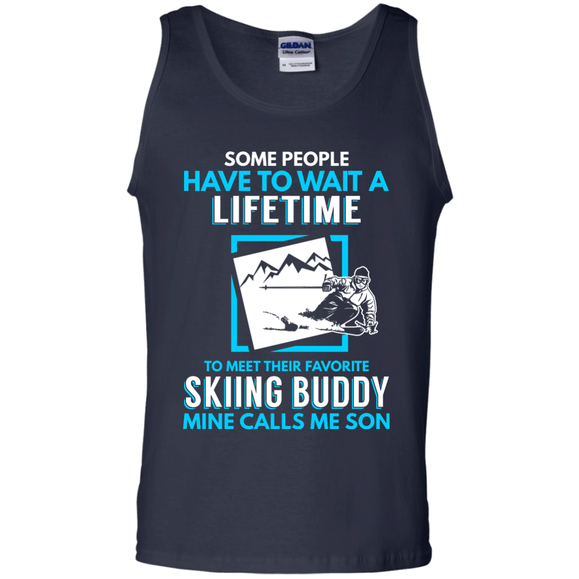 Skiing Buddy Mine Calls Me Son Tank Tops - Powderaddicts
