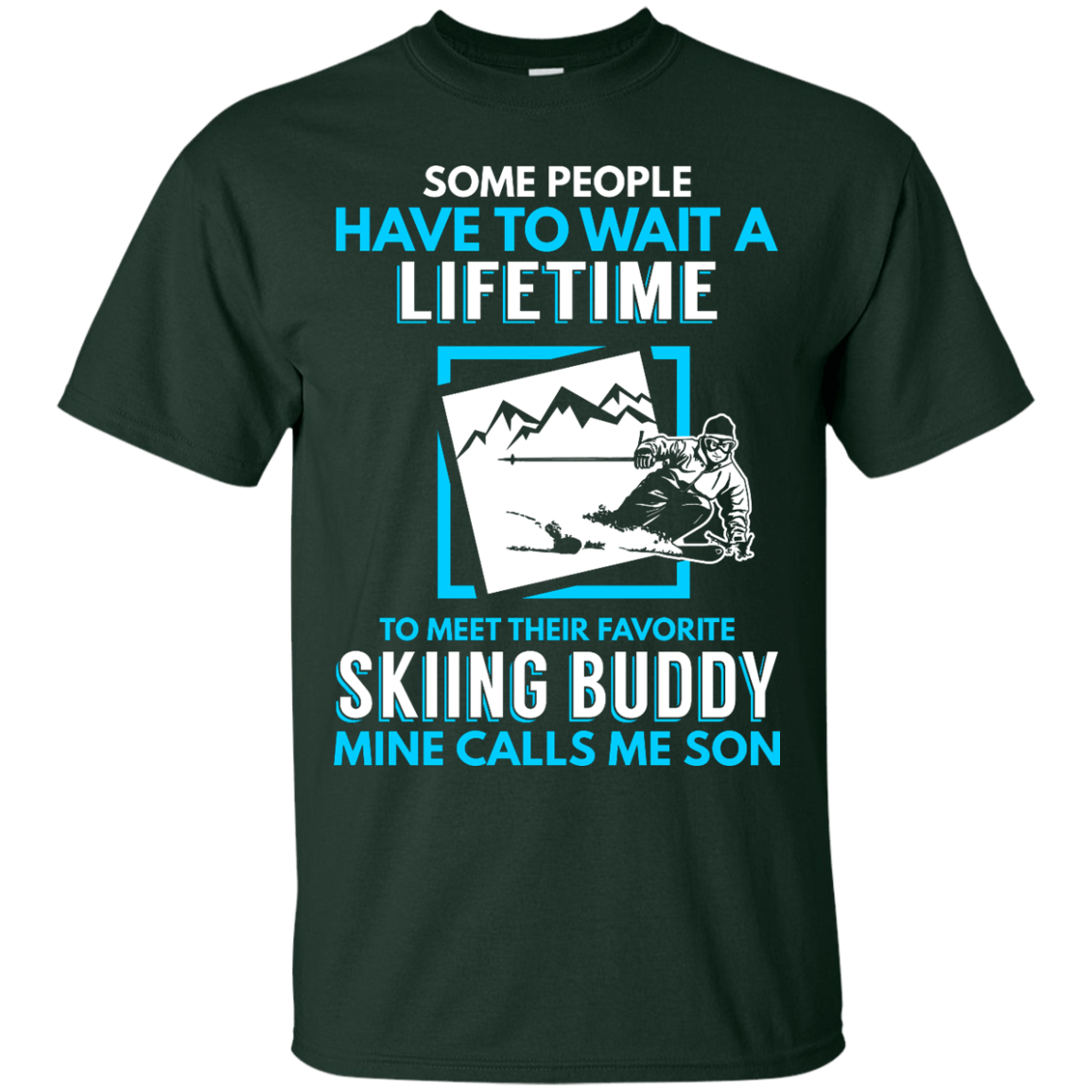 Skiing Buddy Mine Calls Me Son Tees - Powderaddicts