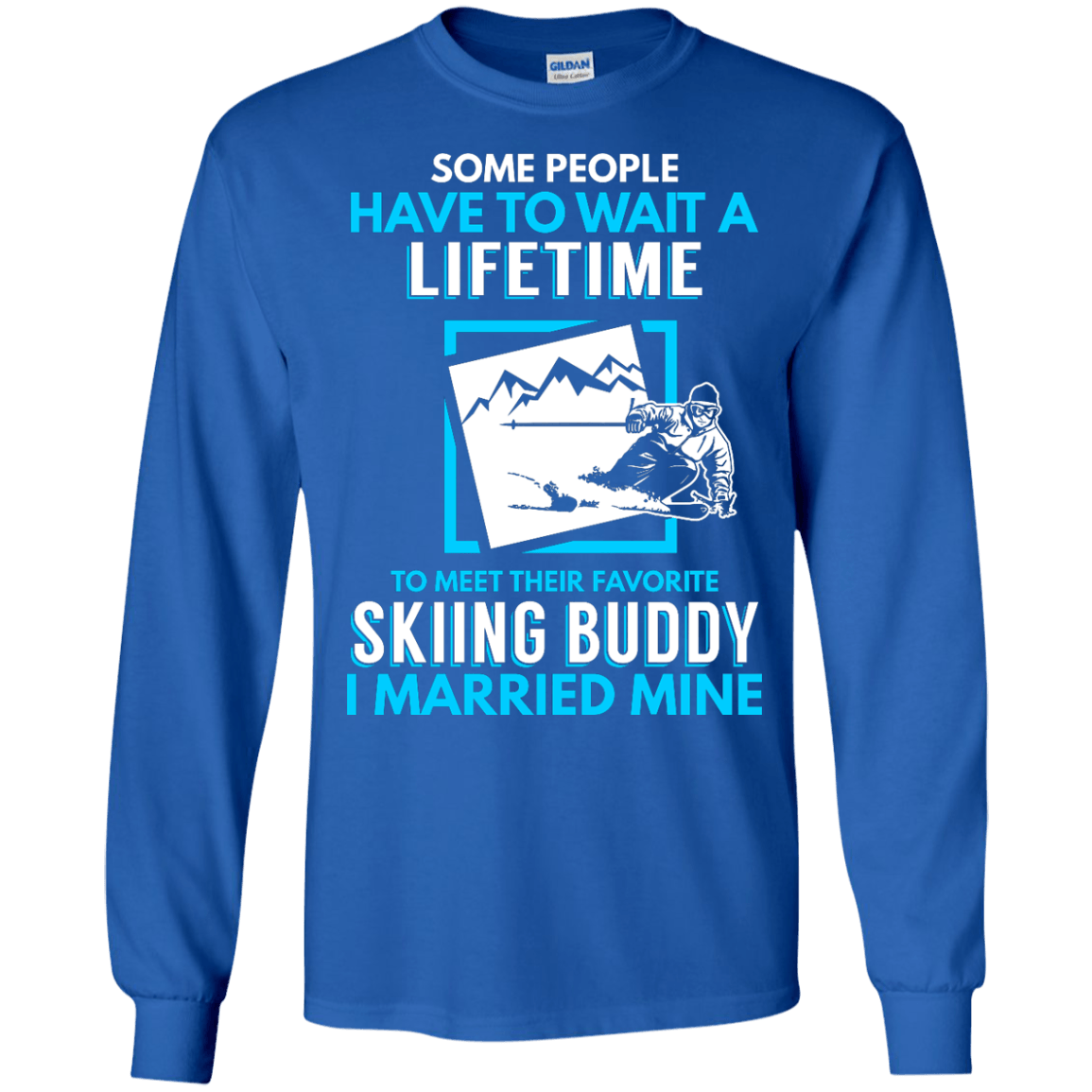 Skiing Dad Buddy - I Married Mine Long Sleeves - Powderaddicts