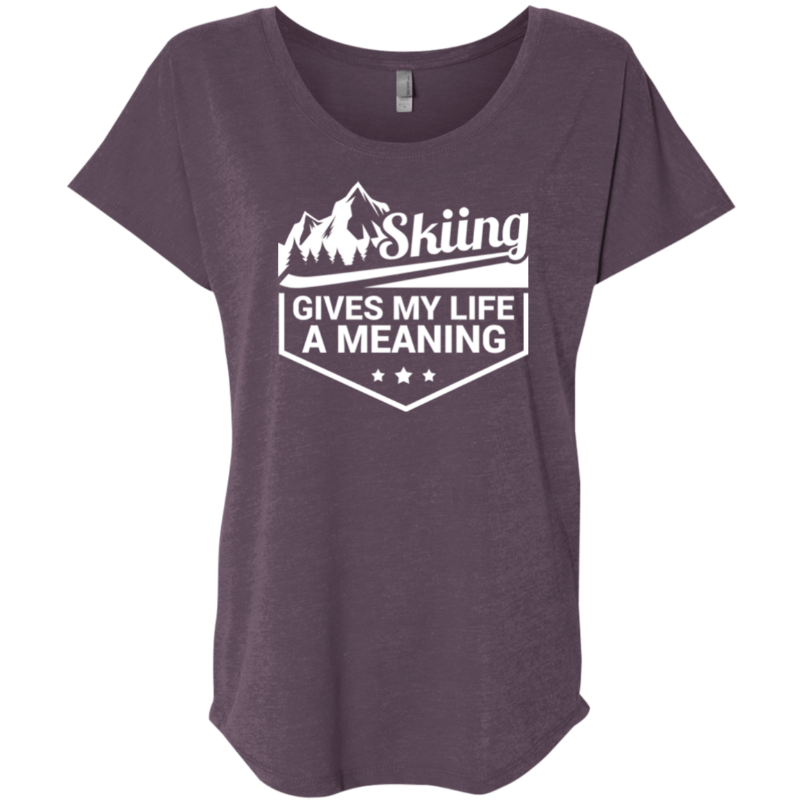 Skiing Gives My Life A Meaning Next Level Ladies' Triblend Dolman Sleeve - Powderaddicts