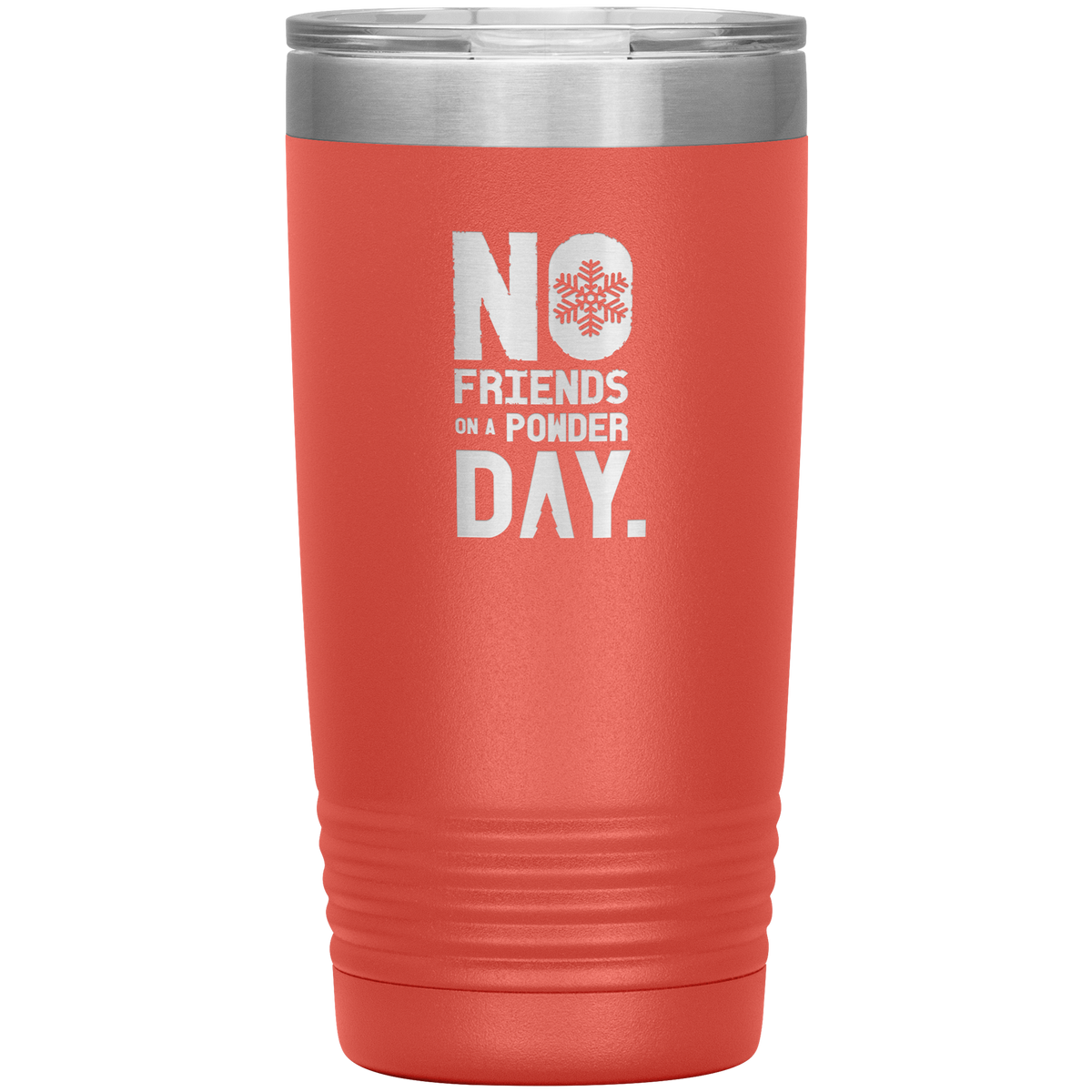 No Friends On A Powder Day 20oz Tumbler - Powderaddicts