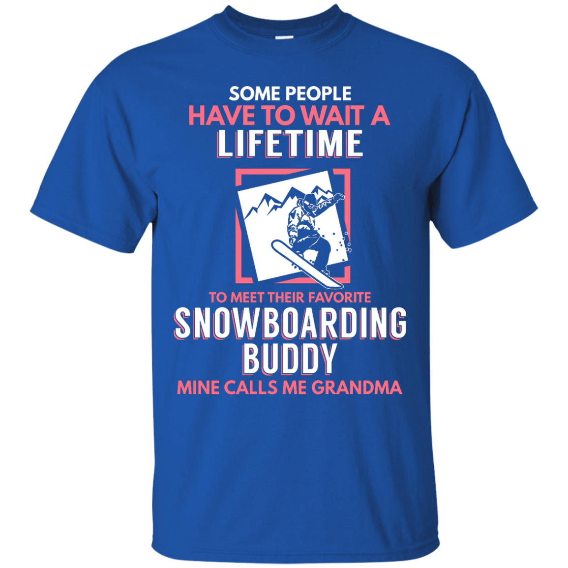 Snowboard Buddy - Calls Me Grandma Tees - Powderaddicts