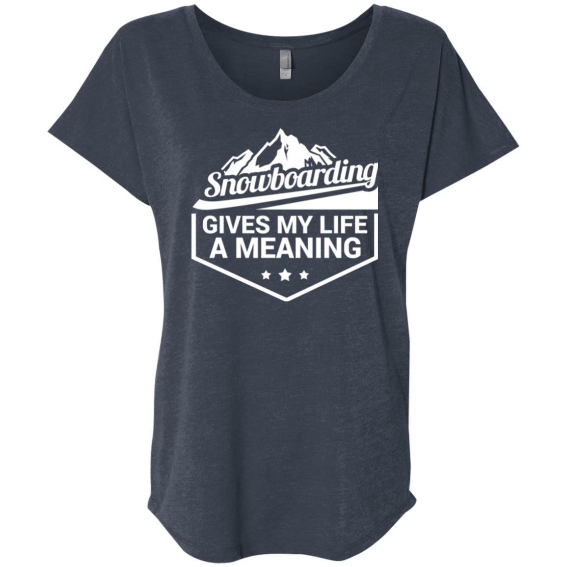 Snowboarding Gives My Life A Meaning Next Level Ladies' Triblend Dolman Sleeve - Powderaddicts