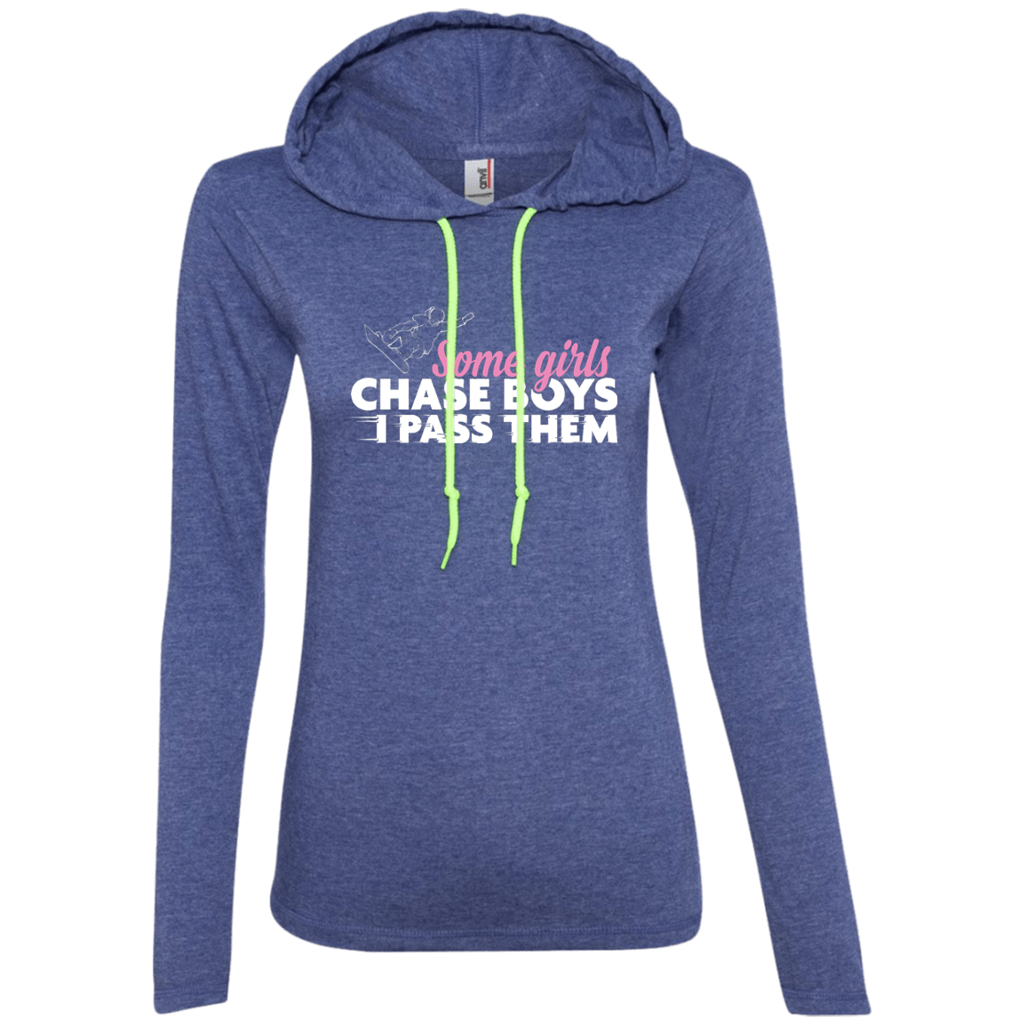 Some Girls Chase Boys I Pass Them - Snowboarding Hoodies - Powderaddicts