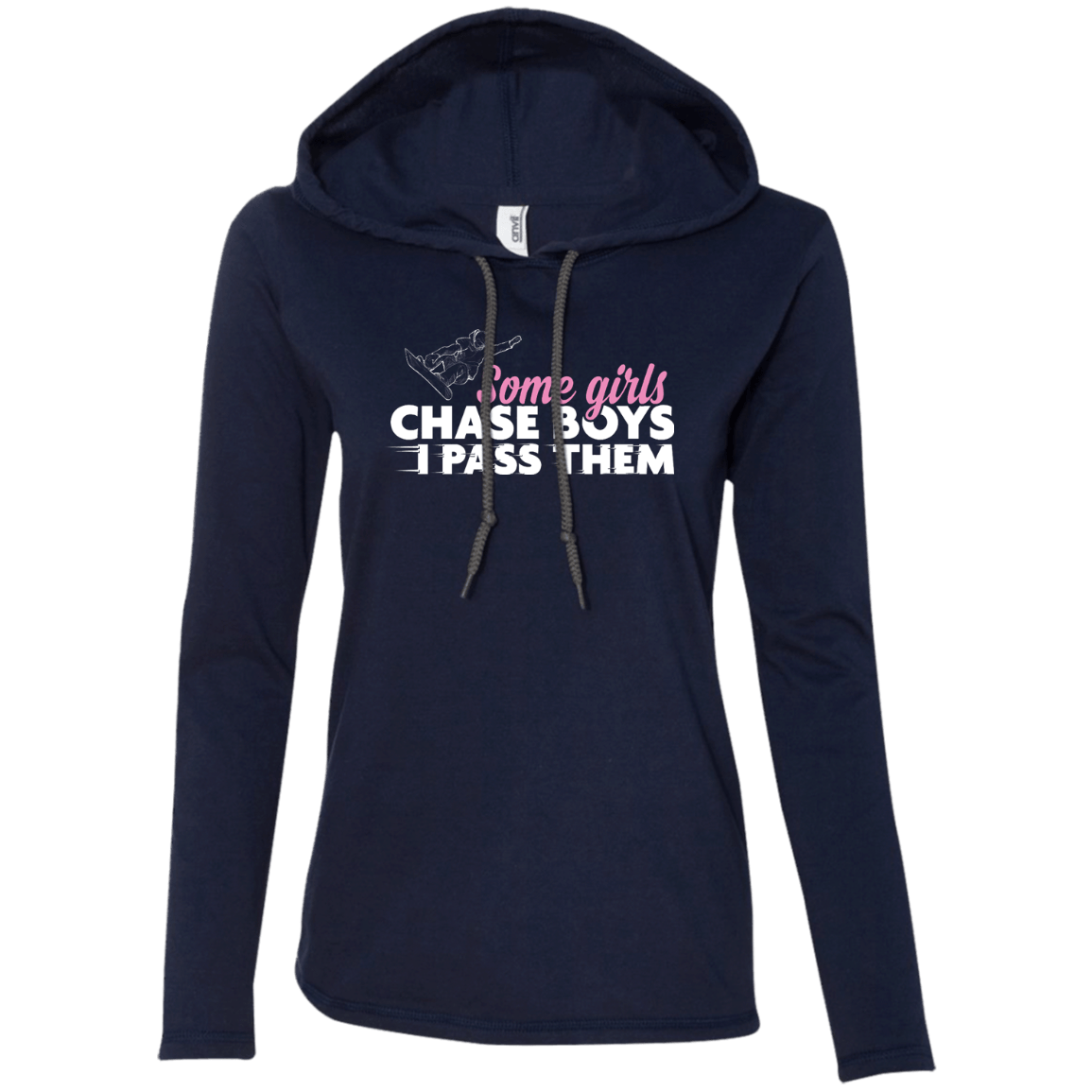 Some Girls Chase Boys I Pass Them - Snowboarding Hoodies - Powderaddicts