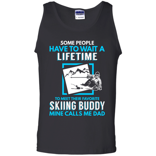 Some People Have To Wait A Lifetime To Meet Their Their Favorite Skiing Buddy Mine Calls Me Dad - Tank Tops - Powderaddicts