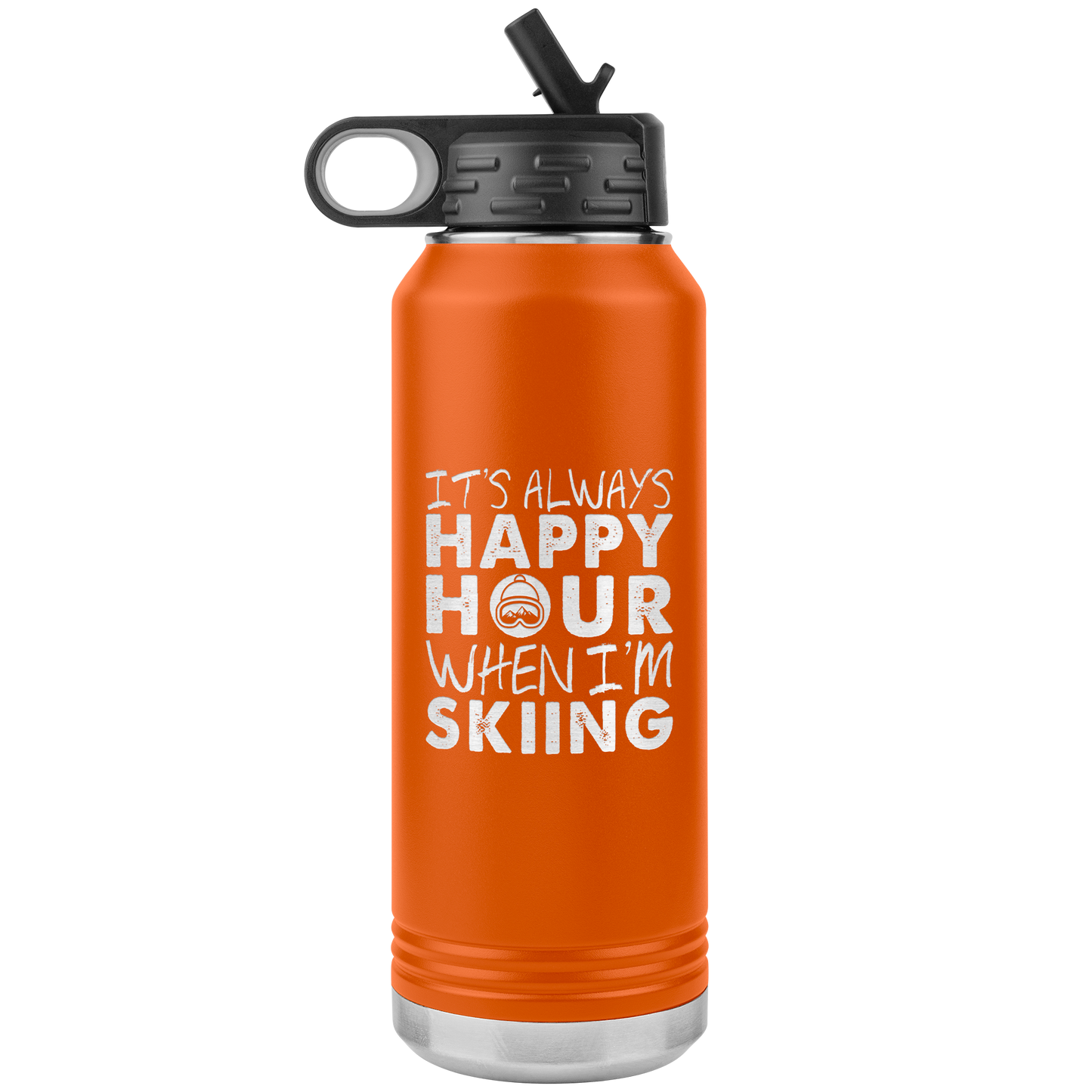 It's Always Happy Hour When I'm Skiing 32oz Water Bottle Tumbler - Powderaddicts