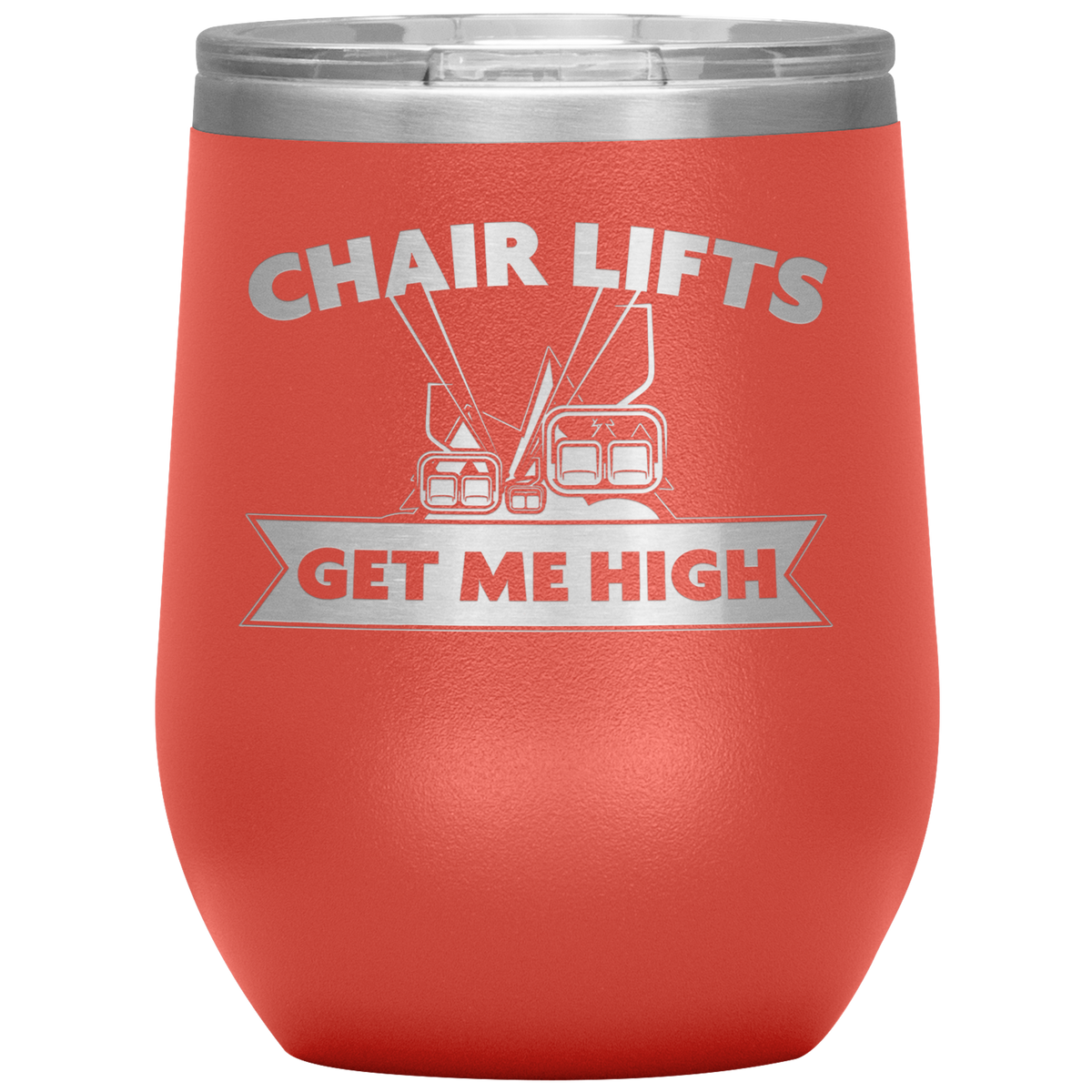 Chairlifts Get Me High Wine 12oz Tumbler - Powderaddicts