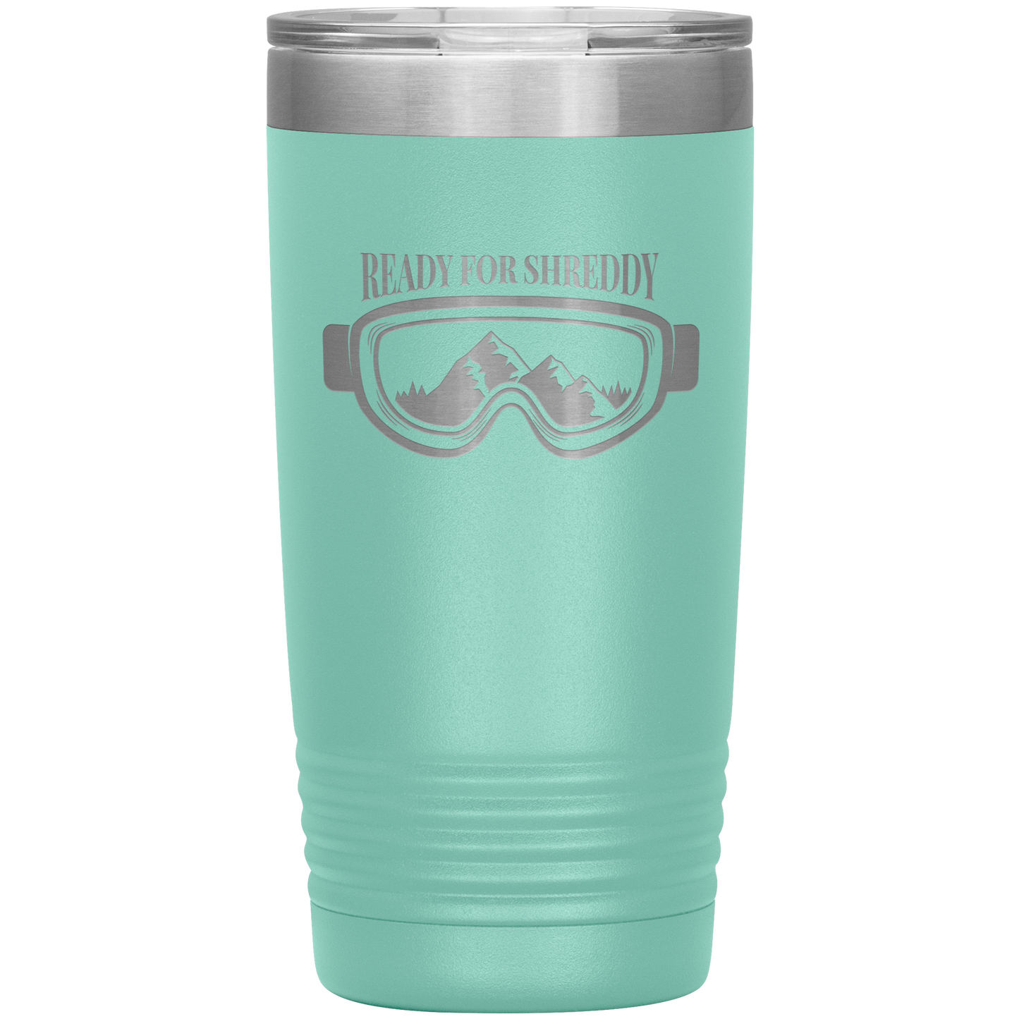 Ready For Shreddy 20oz Tumbler - Powderaddicts