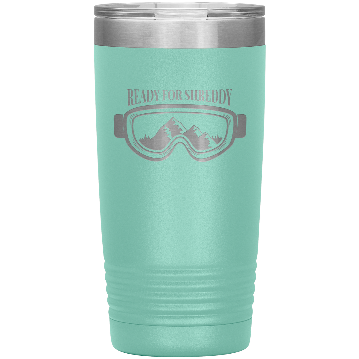 Ready For Shreddy 20oz Tumbler - Powderaddicts