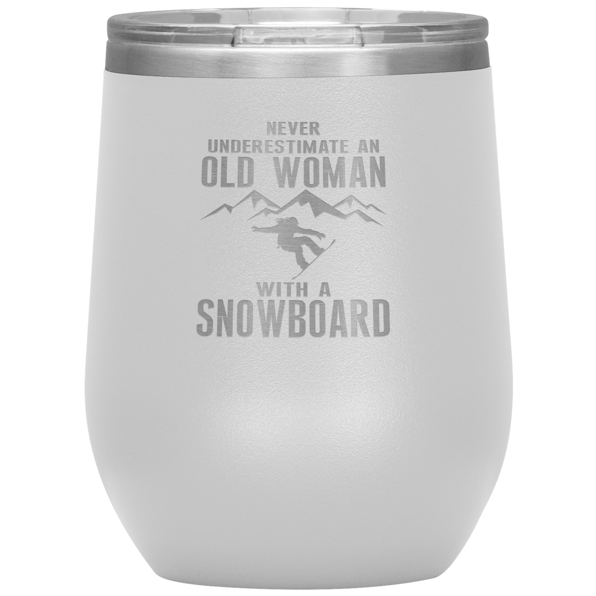 Never Underestimate An Old Woman With A Snowboard Wine 12oz Tumbler - Powderaddicts
