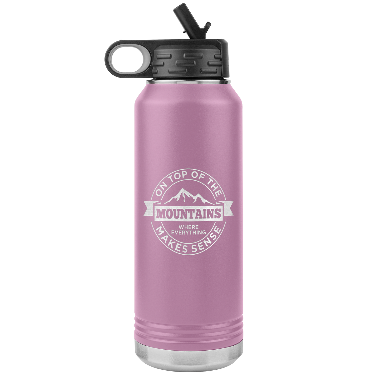 On Top Of The Mountain Where Everything Makes Sense 32oz Water Bottle Tumbler - Powderaddicts