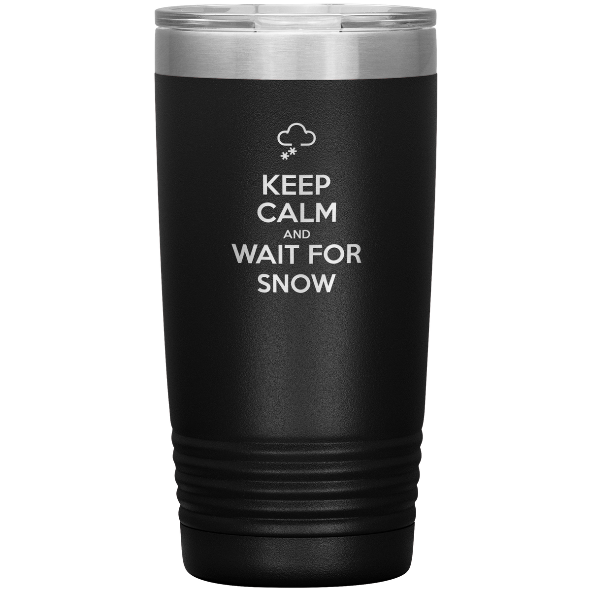 Keep Calm And Wait For Snow 20oz Tumbler - Powderaddicts