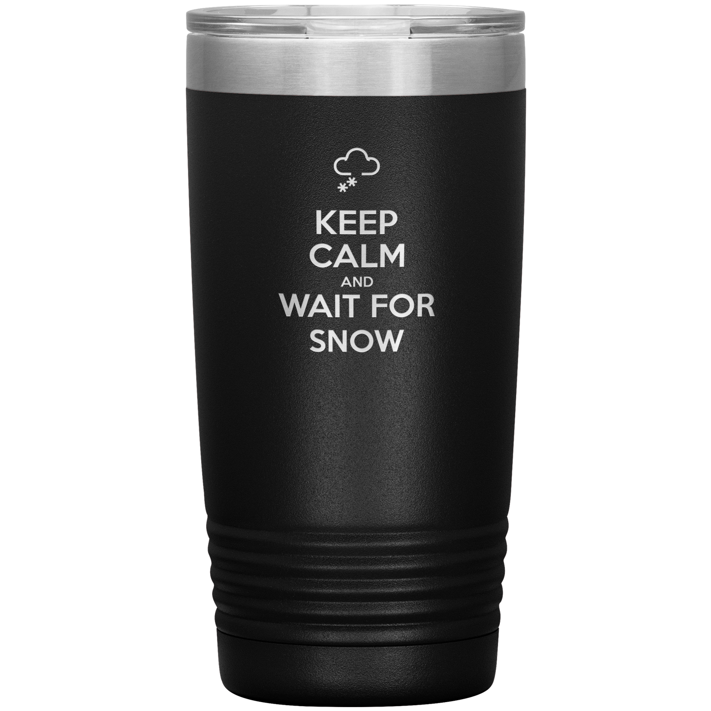 Keep Calm And Wait For Snow 20oz Tumbler - Powderaddicts