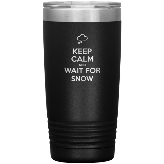Keep Calm And Wait For Snow 20oz Tumbler - Powderaddicts