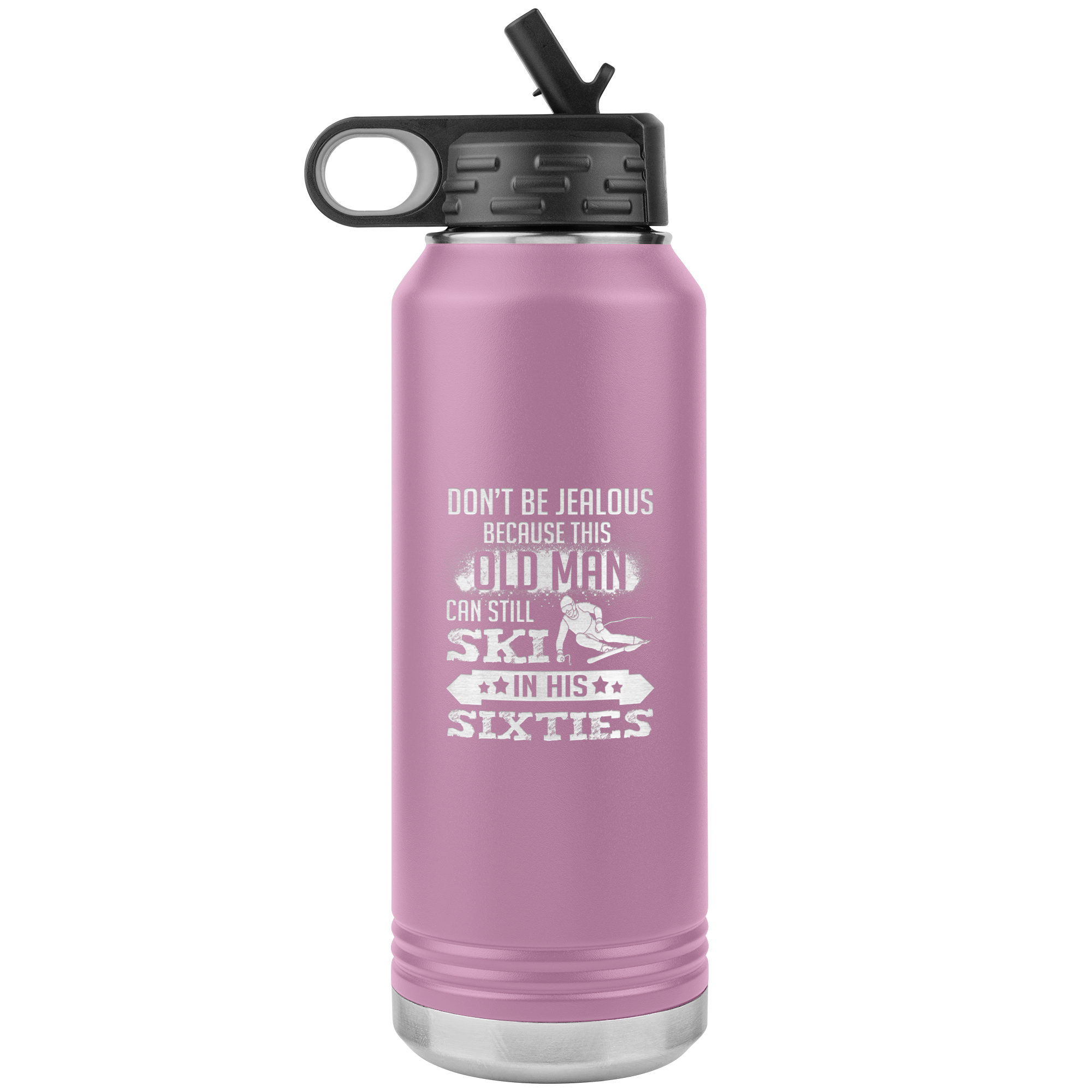 Don't Be Jealous Because This Guy Can Ski In His Sixties 32oz Water Bottle Tumbler - Powderaddicts