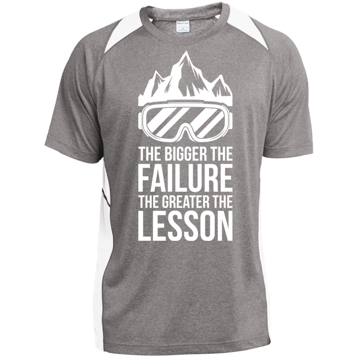 The Bigger The Failure The Greater The Lesson Sport-Tek Heather Colorblock Poly T-Shirt - Powderaddicts