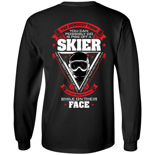 The Dumbest Thing You Can Possibly Do Is Piss Off A Skier Long Sleeves - Powderaddicts