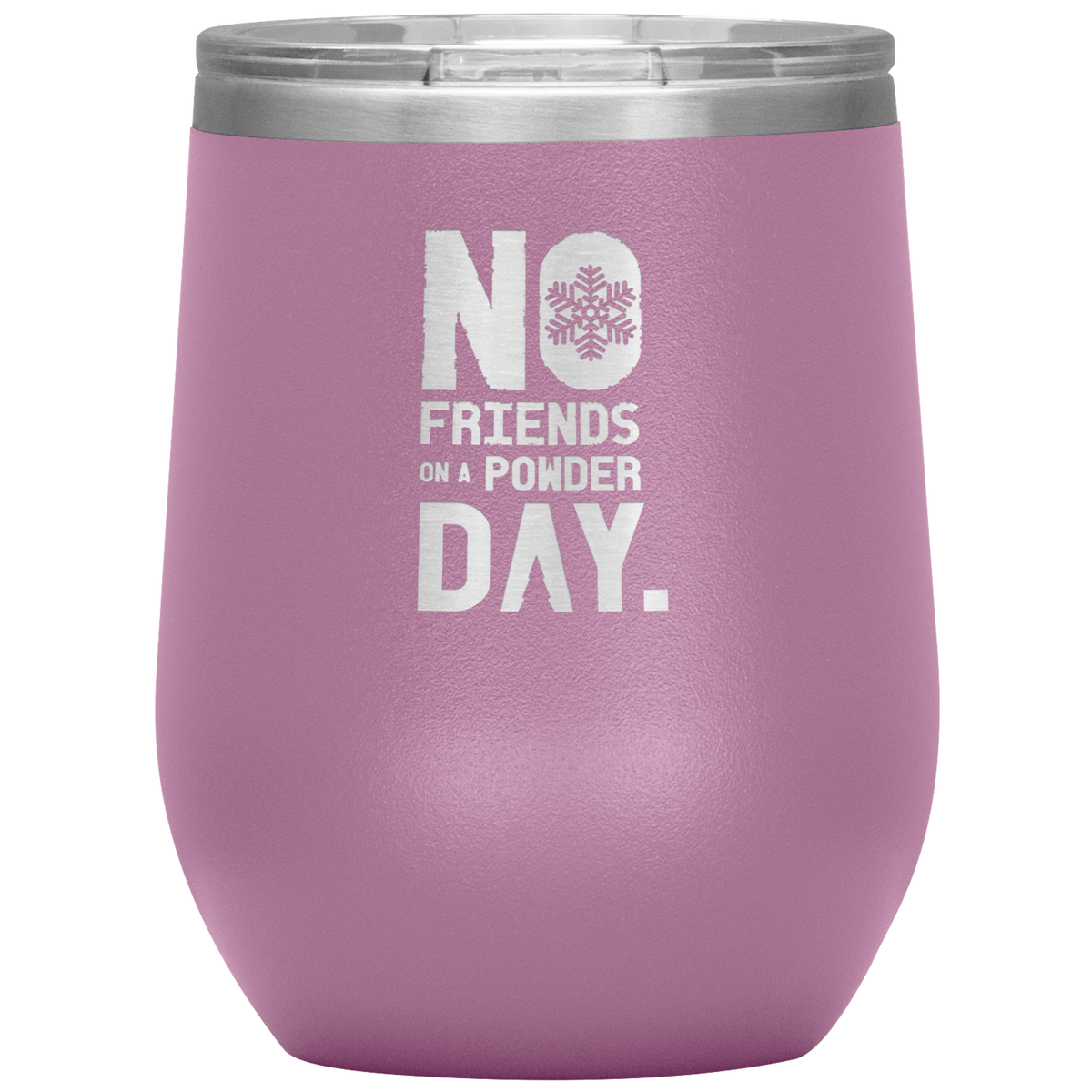 No Friends On A Powder Day Wine 12oz Tumbler - Powderaddicts