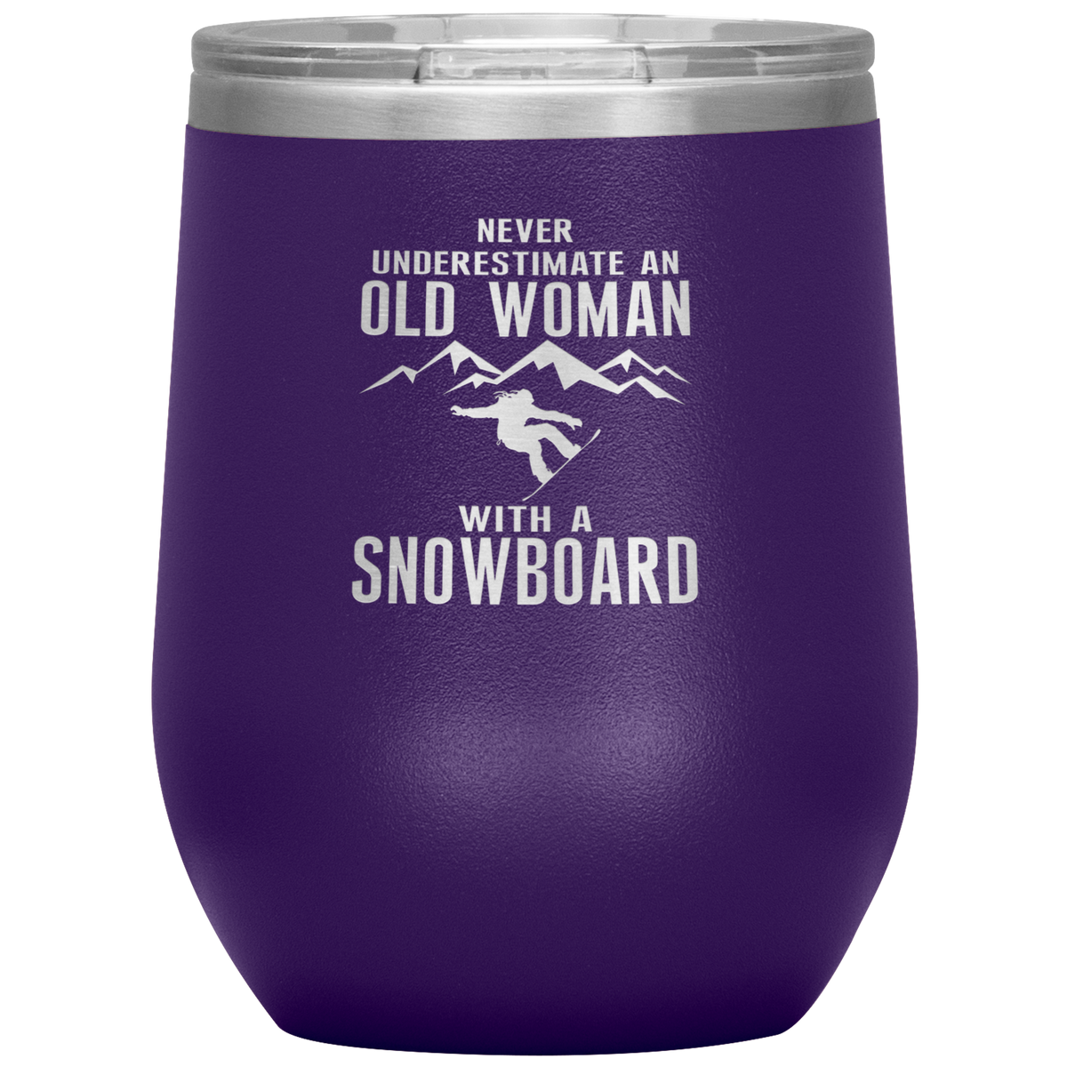 Never Underestimate An Old Woman With A Snowboard Wine 12oz Tumbler - Powderaddicts