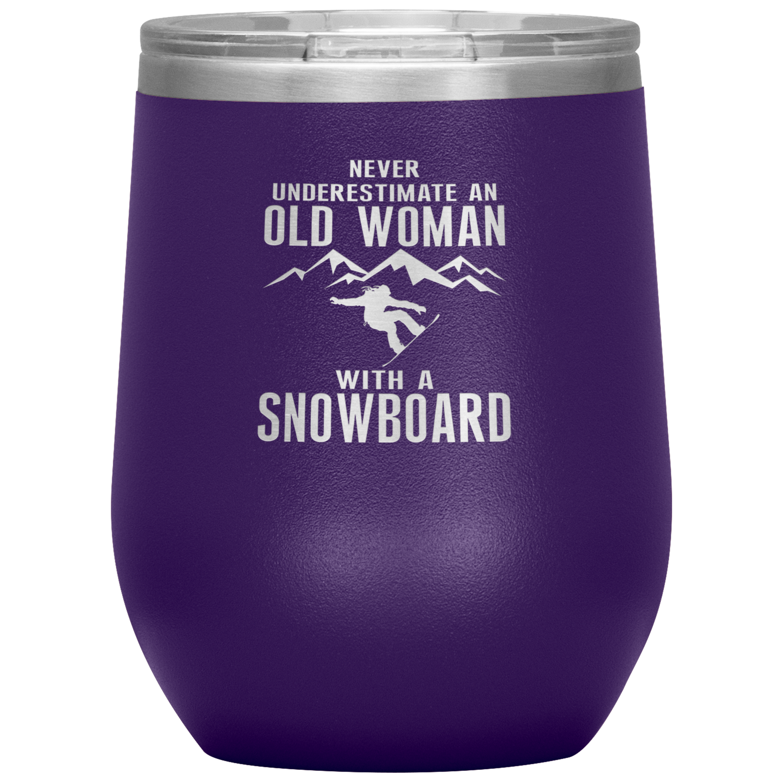 Never Underestimate An Old Woman With A Snowboard Wine 12oz Tumbler - Powderaddicts