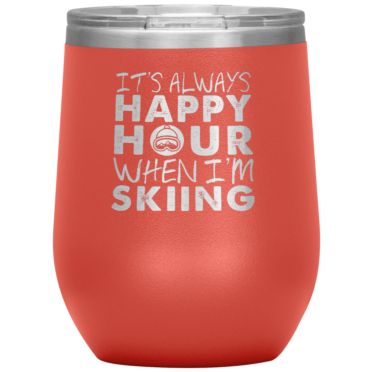 It's Always Happy Hour When I'm Skiing Wine 12oz Tumbler - Powderaddicts