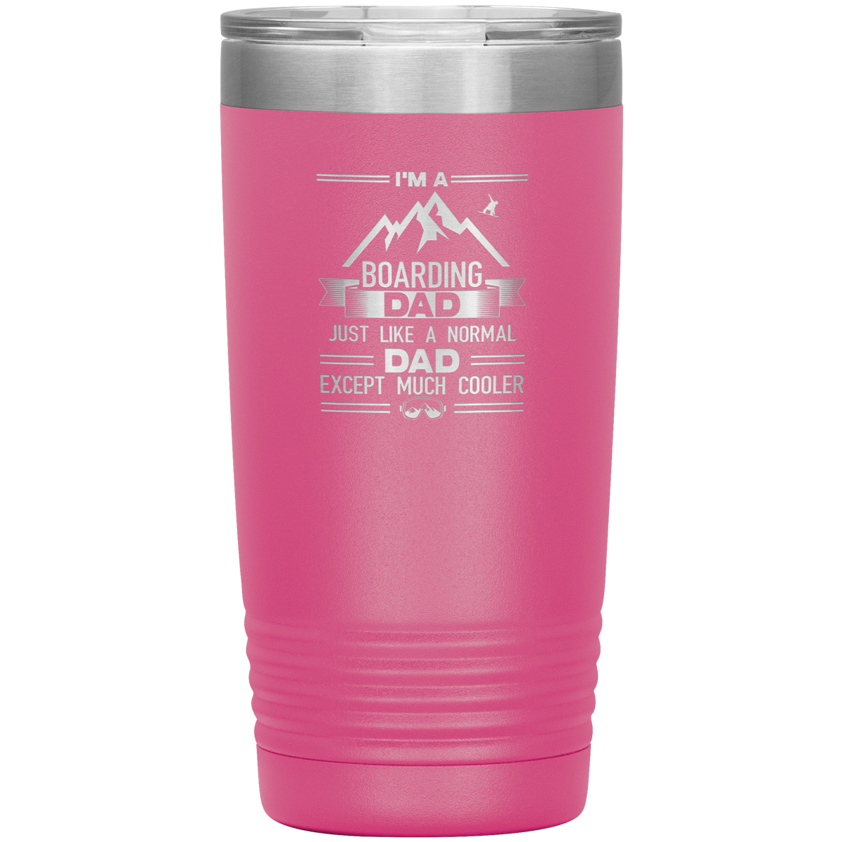 I&#39;m A Boarding Dad Except Much Cooler 20oz Tumbler - Powderaddicts