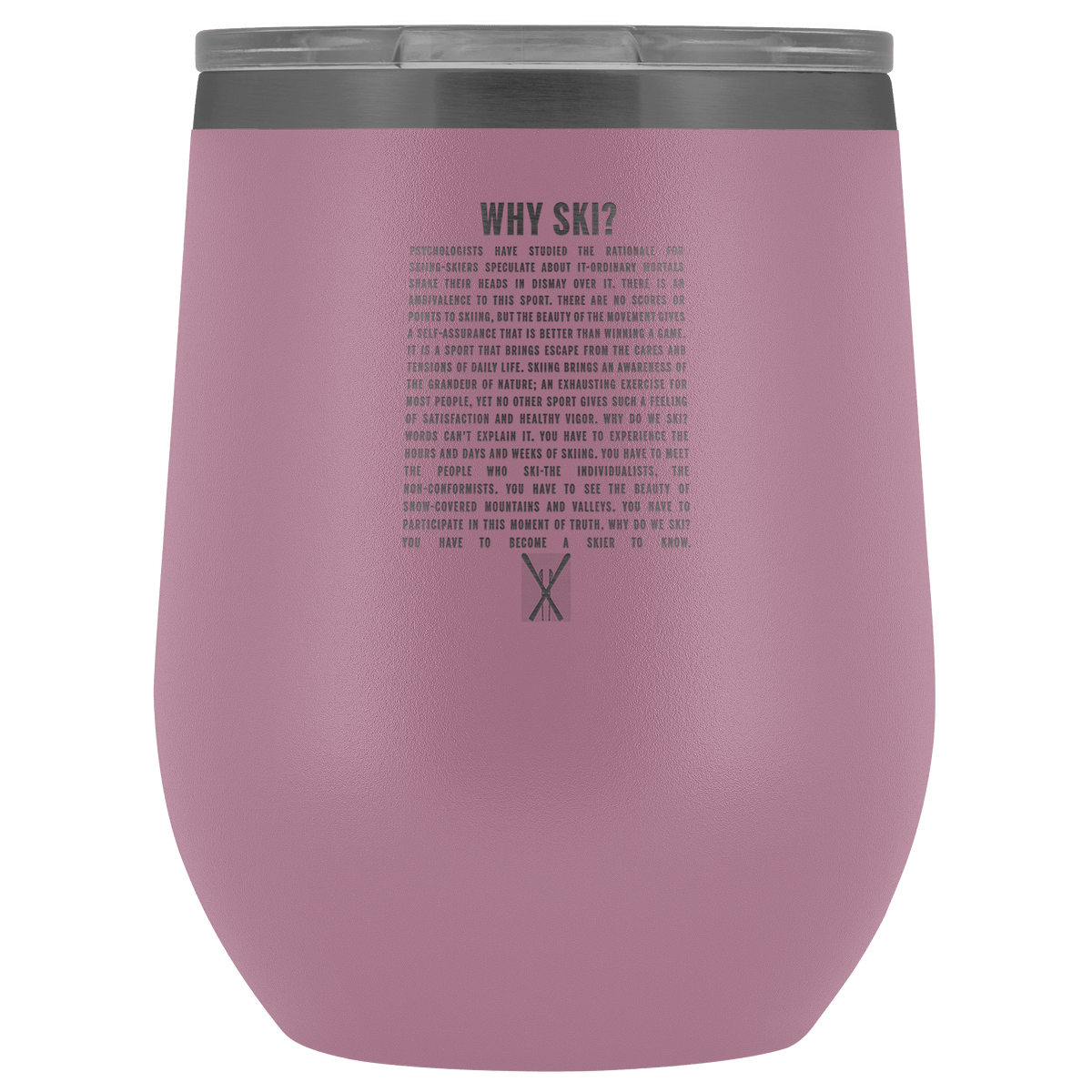Why Ski? Wine Tumbler | Laser Etched - Powderaddicts