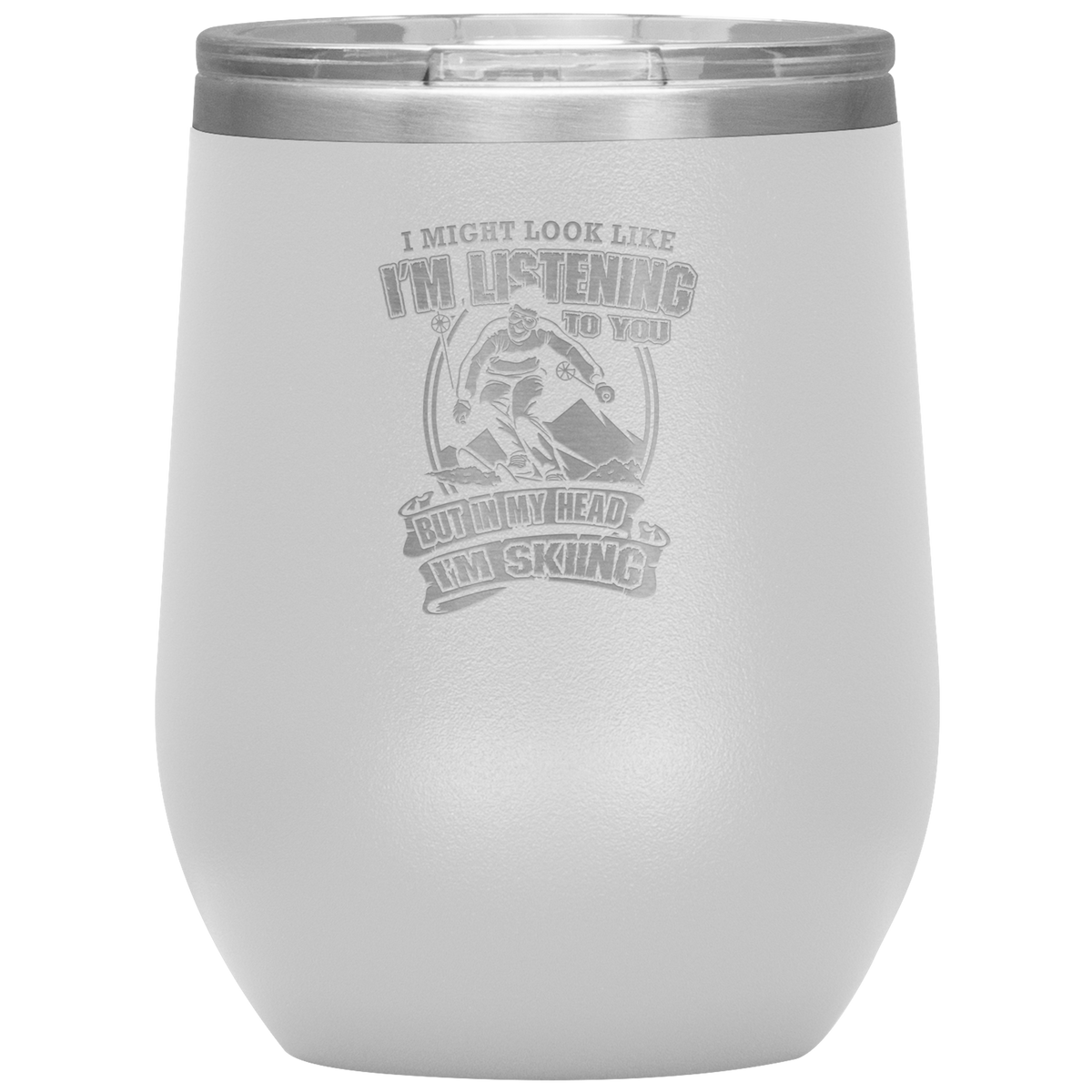 I Might Look Like I'm Listening To You Wine 12oz Tumbler - Powderaddicts