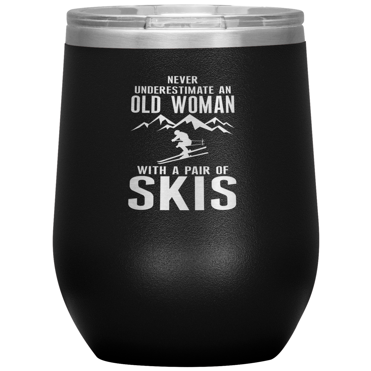Never Underestimate An Old Woman With A Pair Of Skis Wine 12oz Tumbler - Powderaddicts