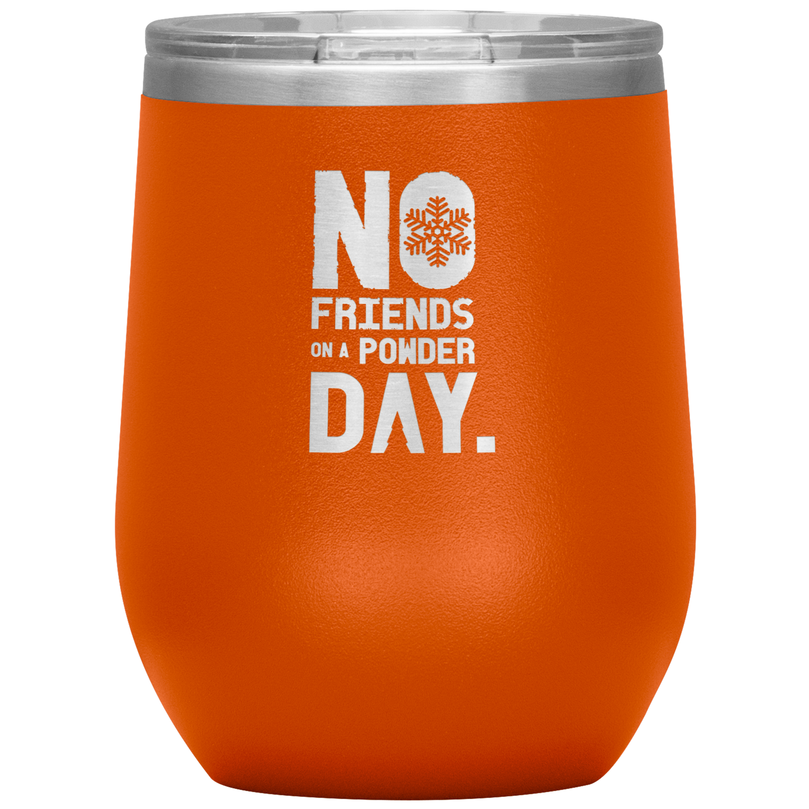 No Friends On A Powder Day Wine 12oz Tumbler - Powderaddicts
