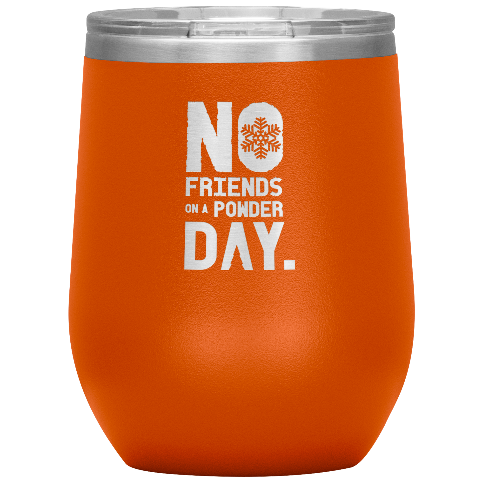 No Friends On A Powder Day Wine 12oz Tumbler - Powderaddicts