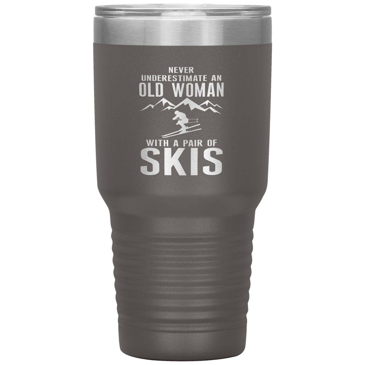 Never Underestimate An Old Woman With A Pair Of Skis 30oz Tumbler - Powderaddicts