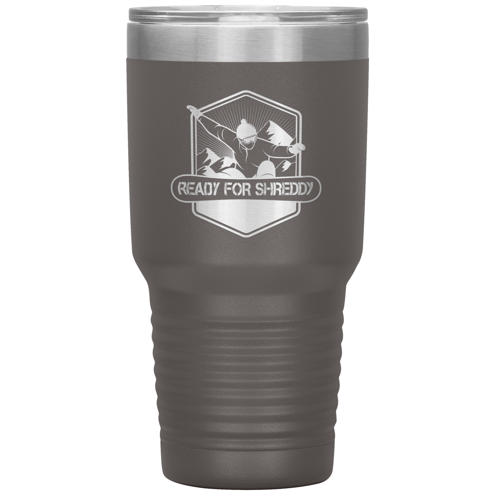 Ready For Shreddy Snowboard 30oz Tumbler - Powderaddicts