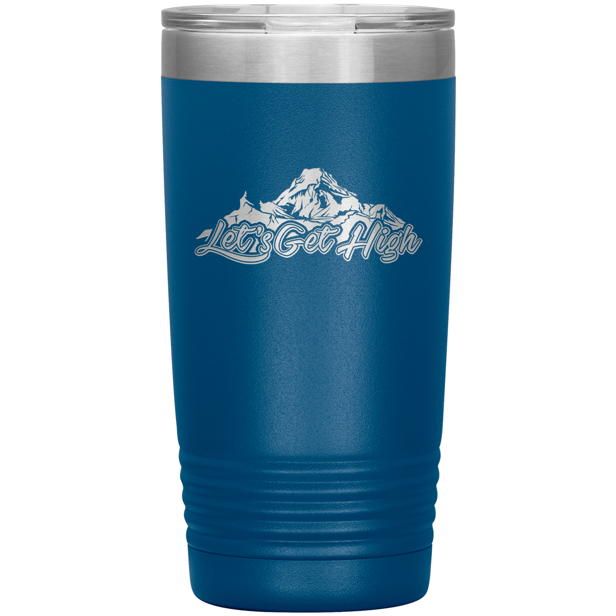 Let's Get High 20oz Tumbler - Powderaddicts