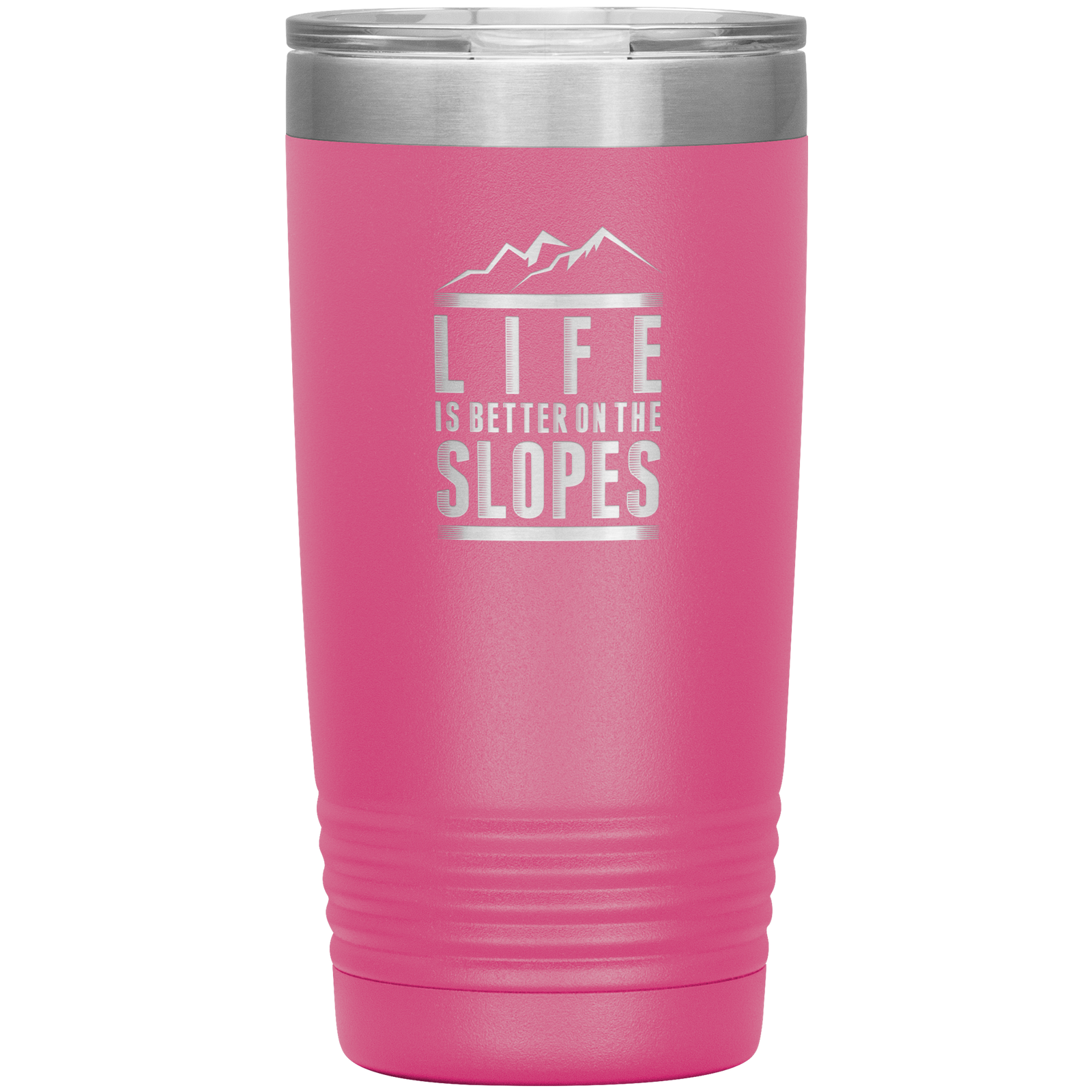 Life Is Better On The Slopes 20oz Tumbler - Powderaddicts