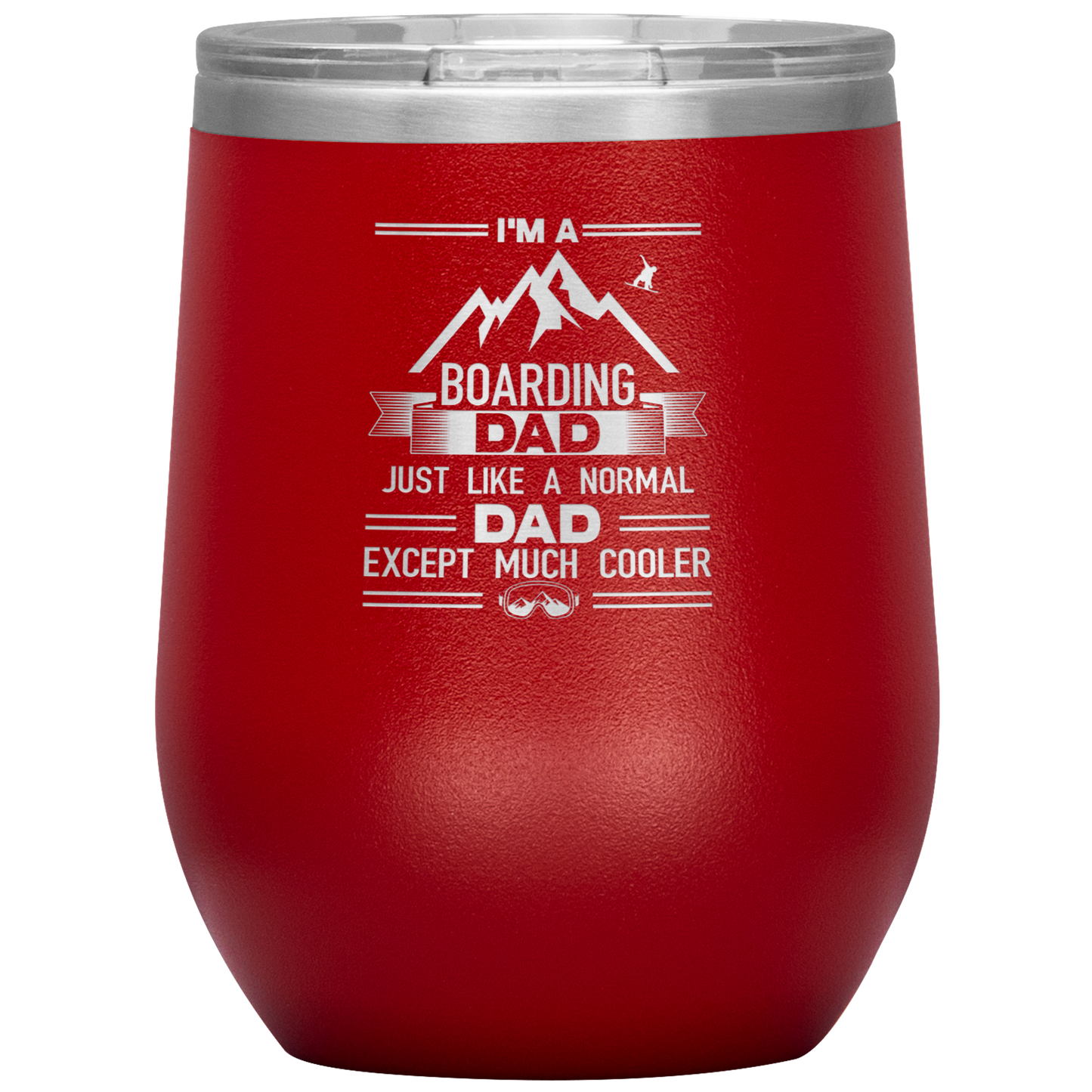 I'm A Boarding Dad Except Much Cooler Wine 12oz Tumbler - Powderaddicts