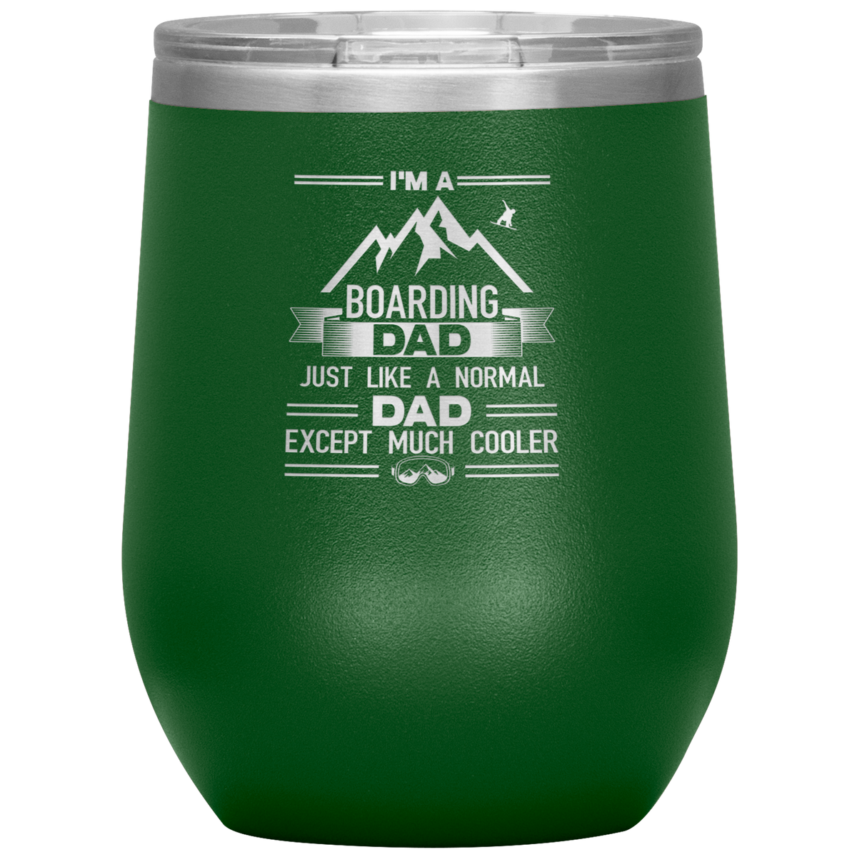 I&#39;m A Boarding Dad Except Much Cooler Wine 12oz Tumbler - Powderaddicts