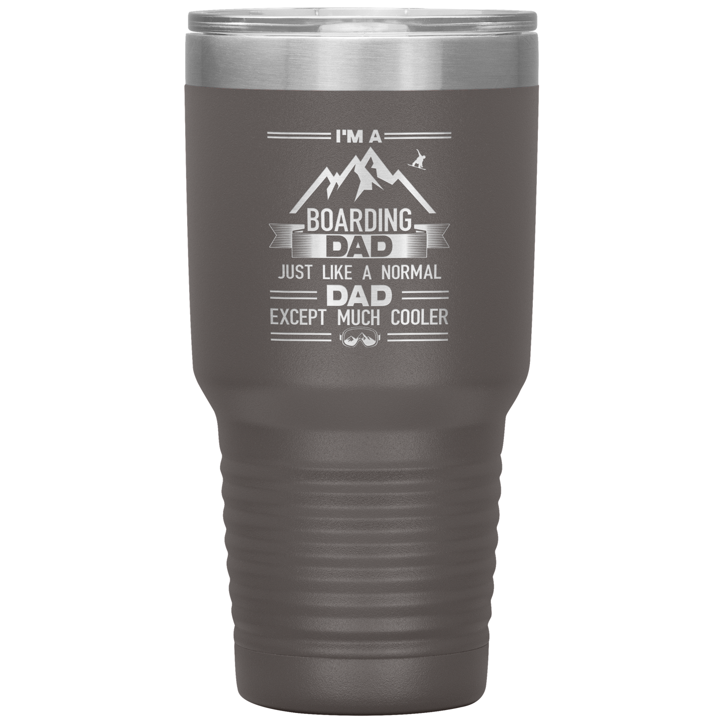 I'm A Boarding Dad Except Much Cooler 30oz Tumbler - Powderaddicts