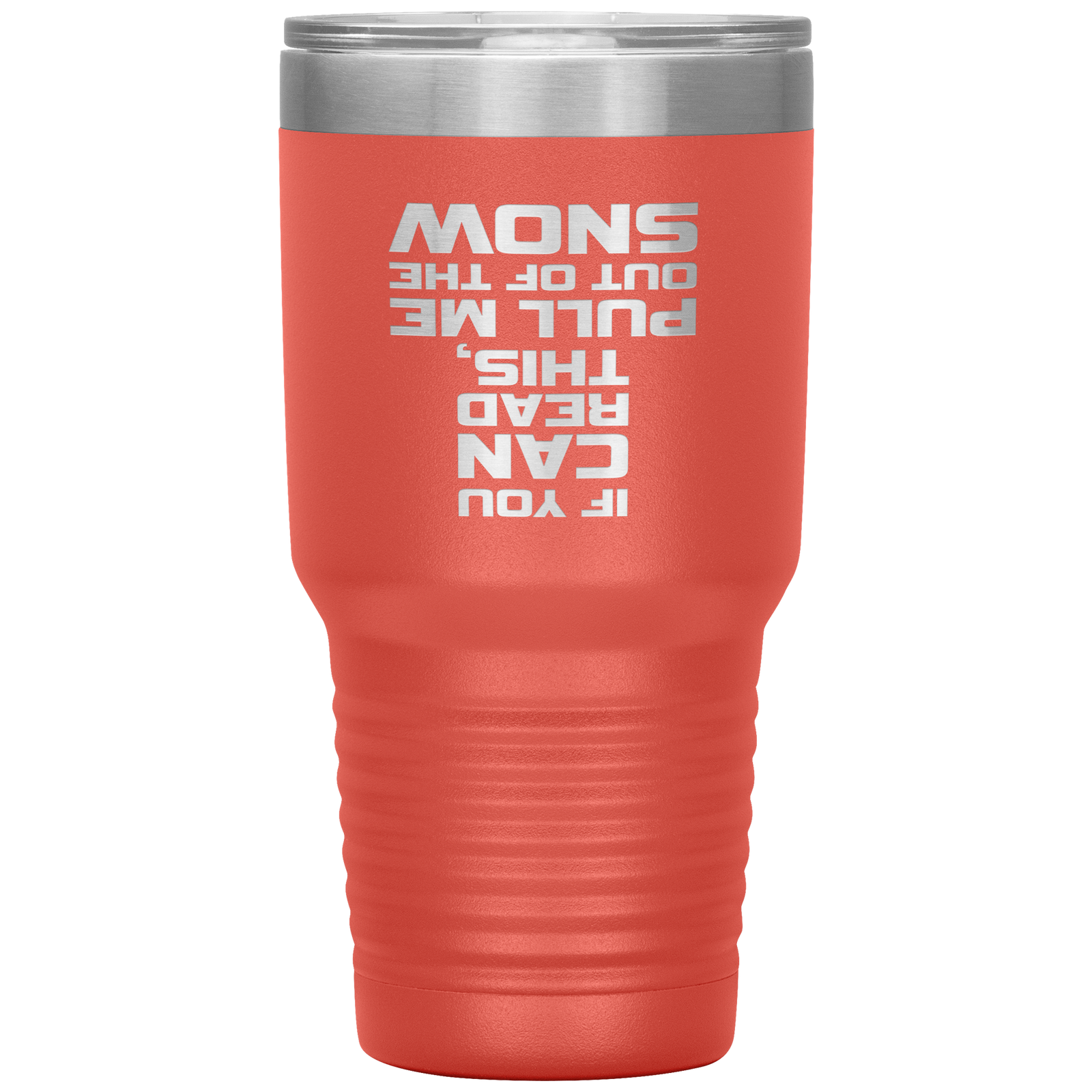 If You Can Read This Pull Me Out Of The Snow 30oz Tumbler - Powderaddicts