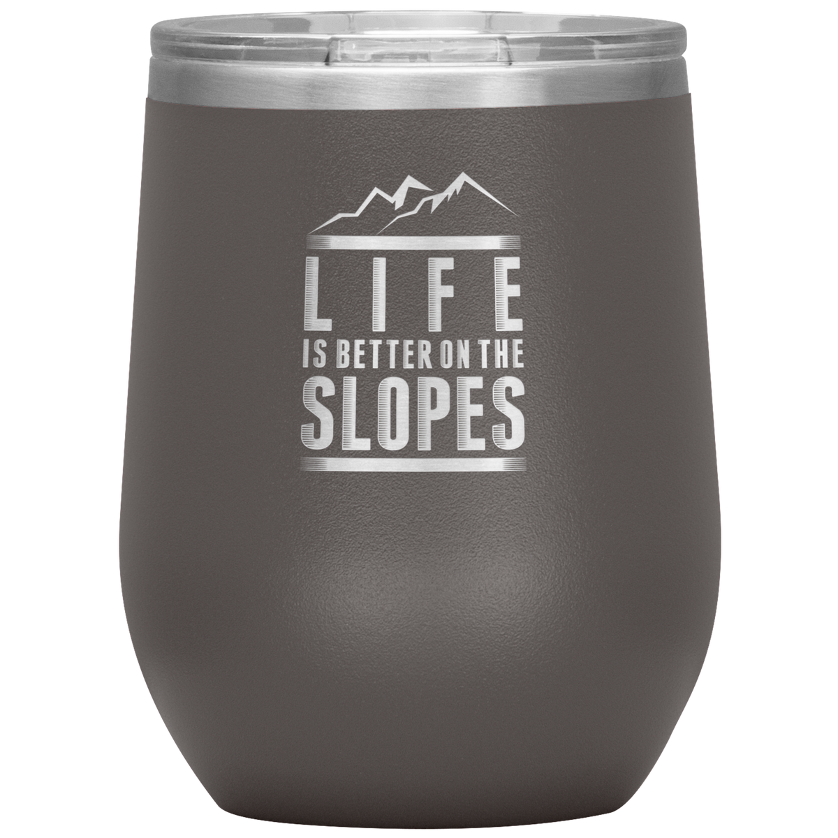 Life Is Better On The Slopes Wine 12oz Tumbler - Powderaddicts