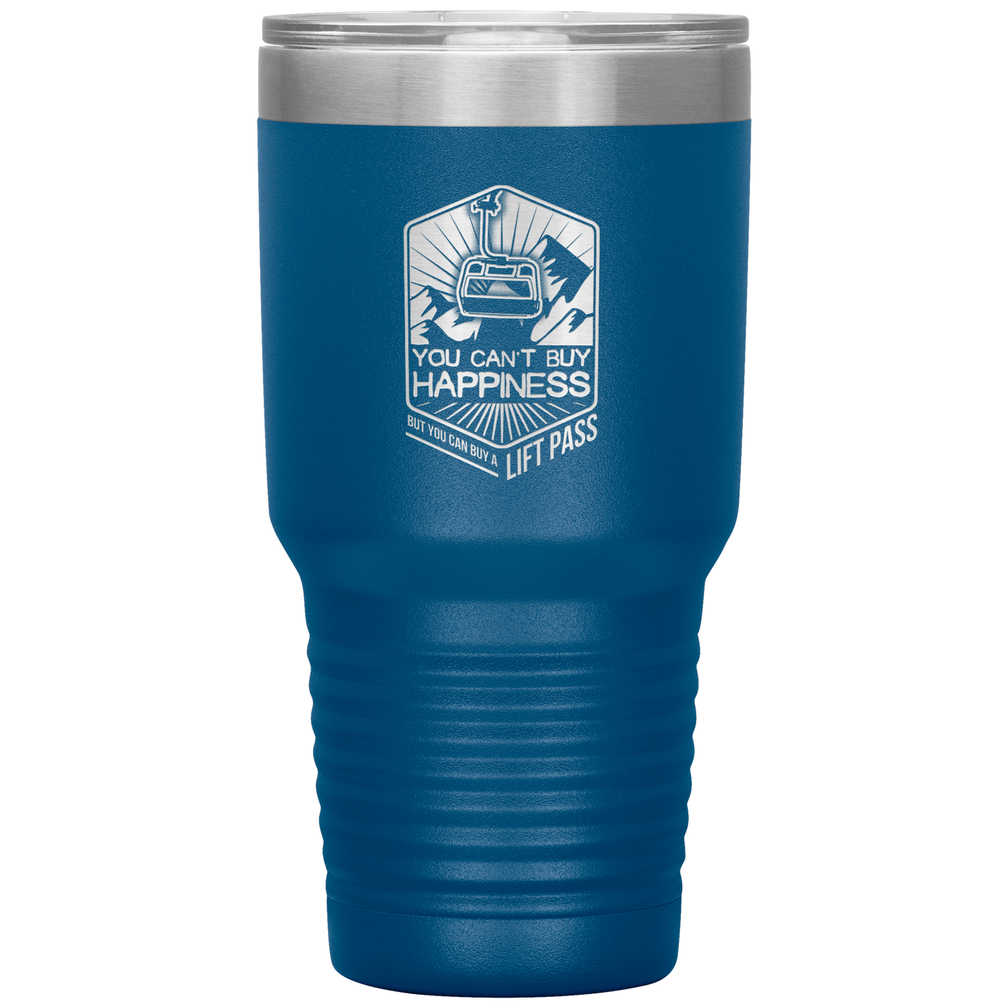 You Can't Buy Happiness But You Can Buy A Lift Pass 30oz Tumbler - Powderaddicts