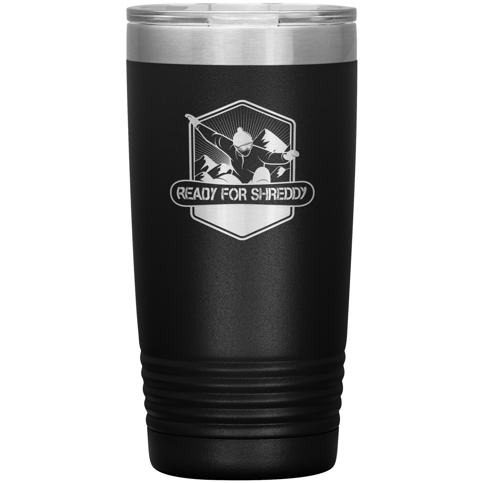 Ready For Shreddy Snowboard 20oz Tumbler - Powderaddicts