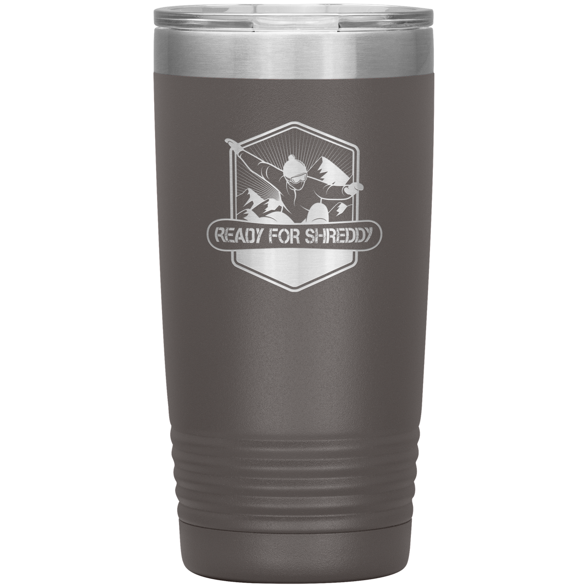 Ready For Shreddy Snowboard 20oz Tumbler - Powderaddicts