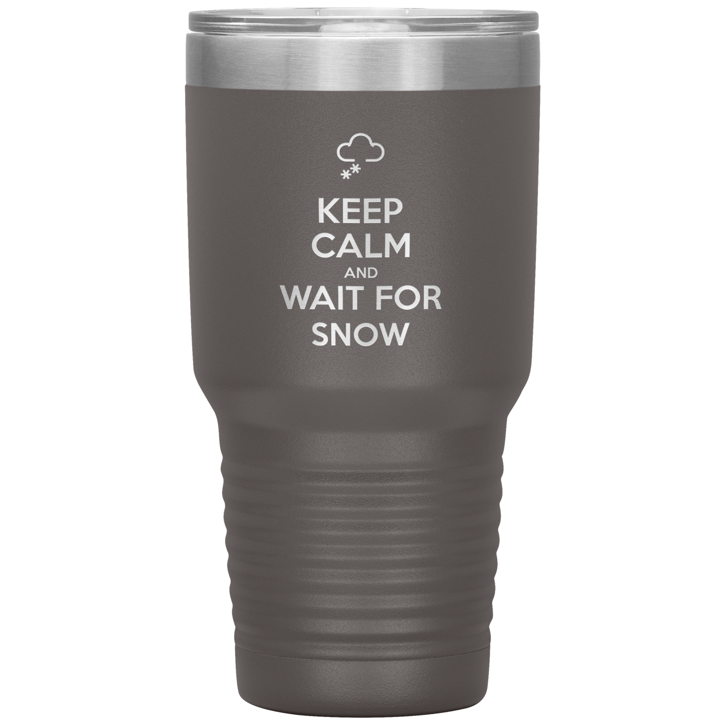 Keep Calm And Wait For Snow 30oz Tumbler - Powderaddicts