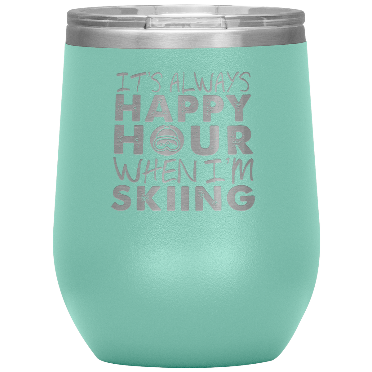 It's Always Happy Hour When I'm Skiing Wine 12oz Tumbler - Powderaddicts