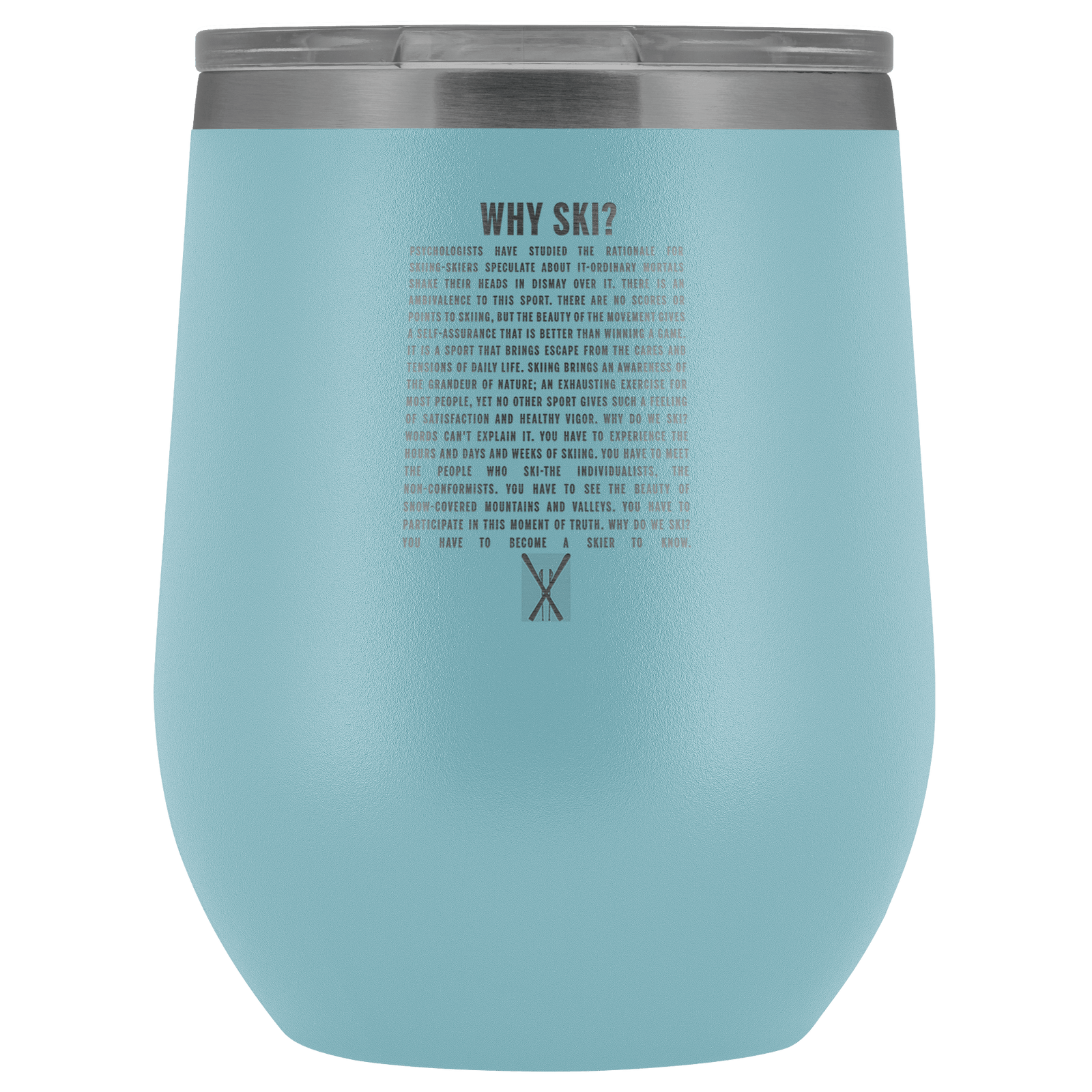 Why Ski? Wine Tumbler | Laser Etched - Powderaddicts