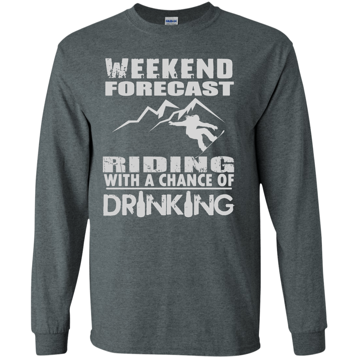 Weekened Forecast - Riding With A Chance Of Drinking Long Sleeves - Powderaddicts